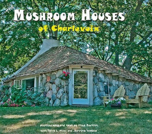 Mushroom Houses Of Charlevoix By Mike Barton (2009) Hardcover,New