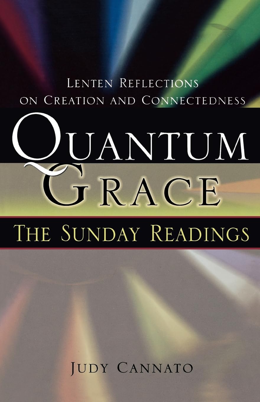 Quantum Grace: The Sunday Readings: Lenten Reflections on Creation and Connectedness,Used