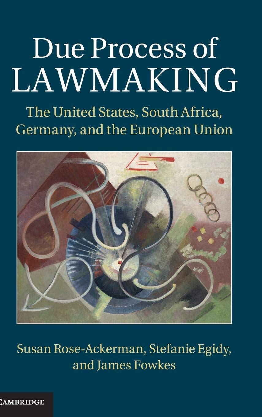 Due Process of Lawmaking: The United States, South Africa, Germany, and the European Union,Used