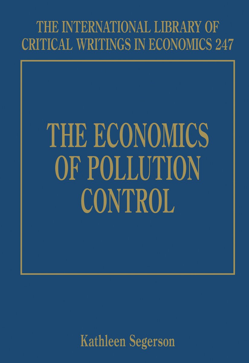 The Economics of Pollution Control (The International Library of Critical Writings in Economics series, 247),New