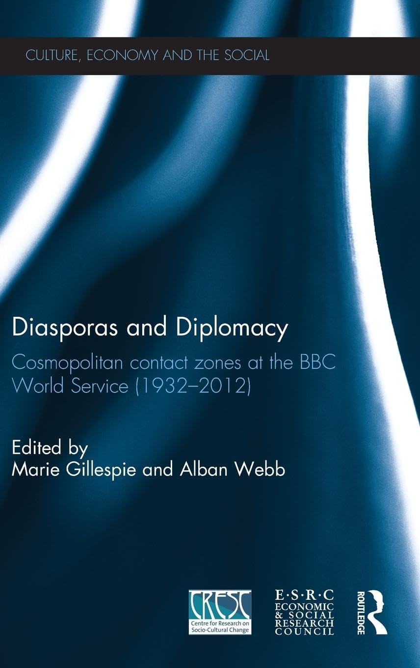 Diasporas and Diplomacy: Cosmopolitan contact zones at the BBC World Service (19322012) (CRESC),Used