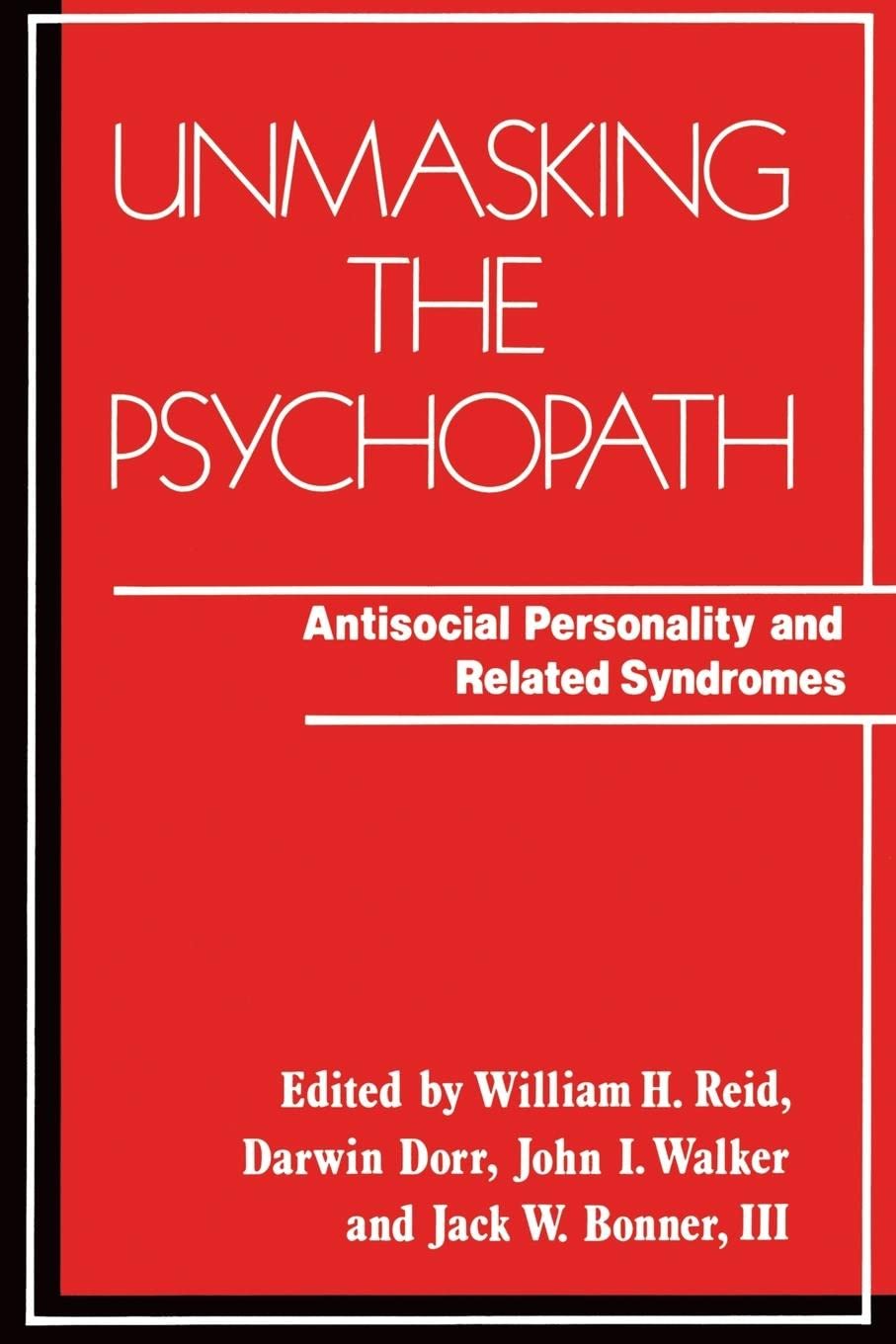 Unmasking the Psychopath: Antisocial Personality and Related Symptoms (Norton Professional Book),Used