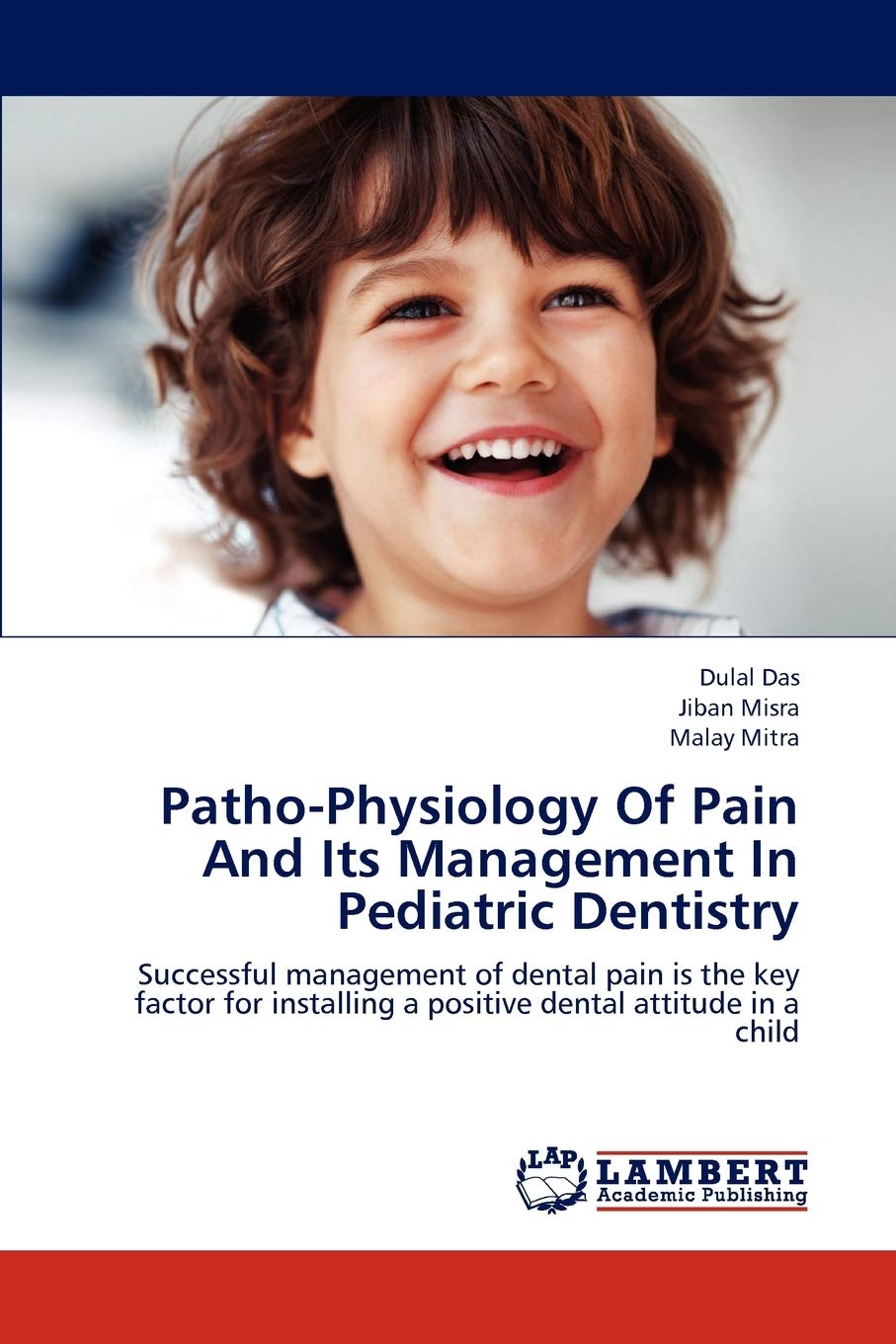 PathoPhysiology Of Pain And Its Management In Pediatric Dentistry: Successful management of dental pain is the key factor for i,Used