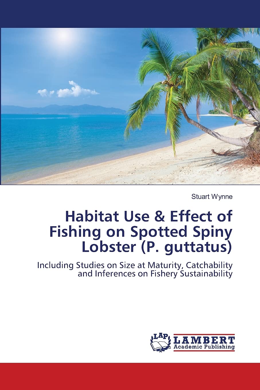 Habitat Use & Effect of Fishing on Spotted Spiny Lobster (P. guttatus): Including Studies on Size at Maturity, Catchability and ,Used