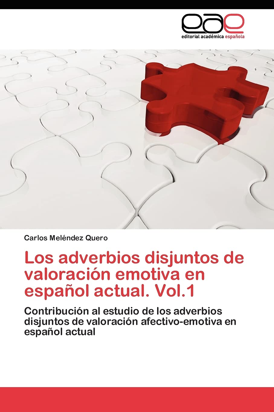Los adverbios disjuntos de valoracin emotiva en espaol actual. Vol.1: Contribucin al estudio de los adverbios disjuntos de v,Used