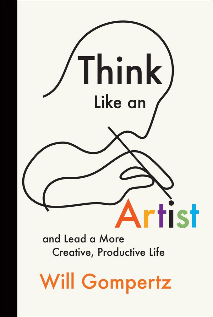 Think Like an Artist: and Lead a More Creative, Productive Life,Used