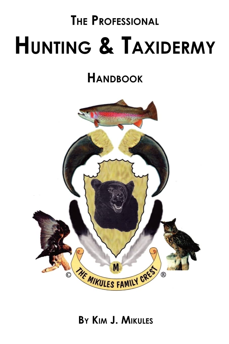 The Professional Hunting & Taxidermy HandBook,Used
