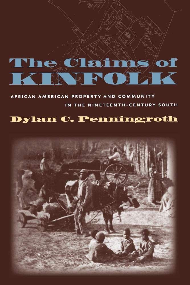The Claims Of Kinfolk: African American Property And Community In The Nineteenthcentury South,Used