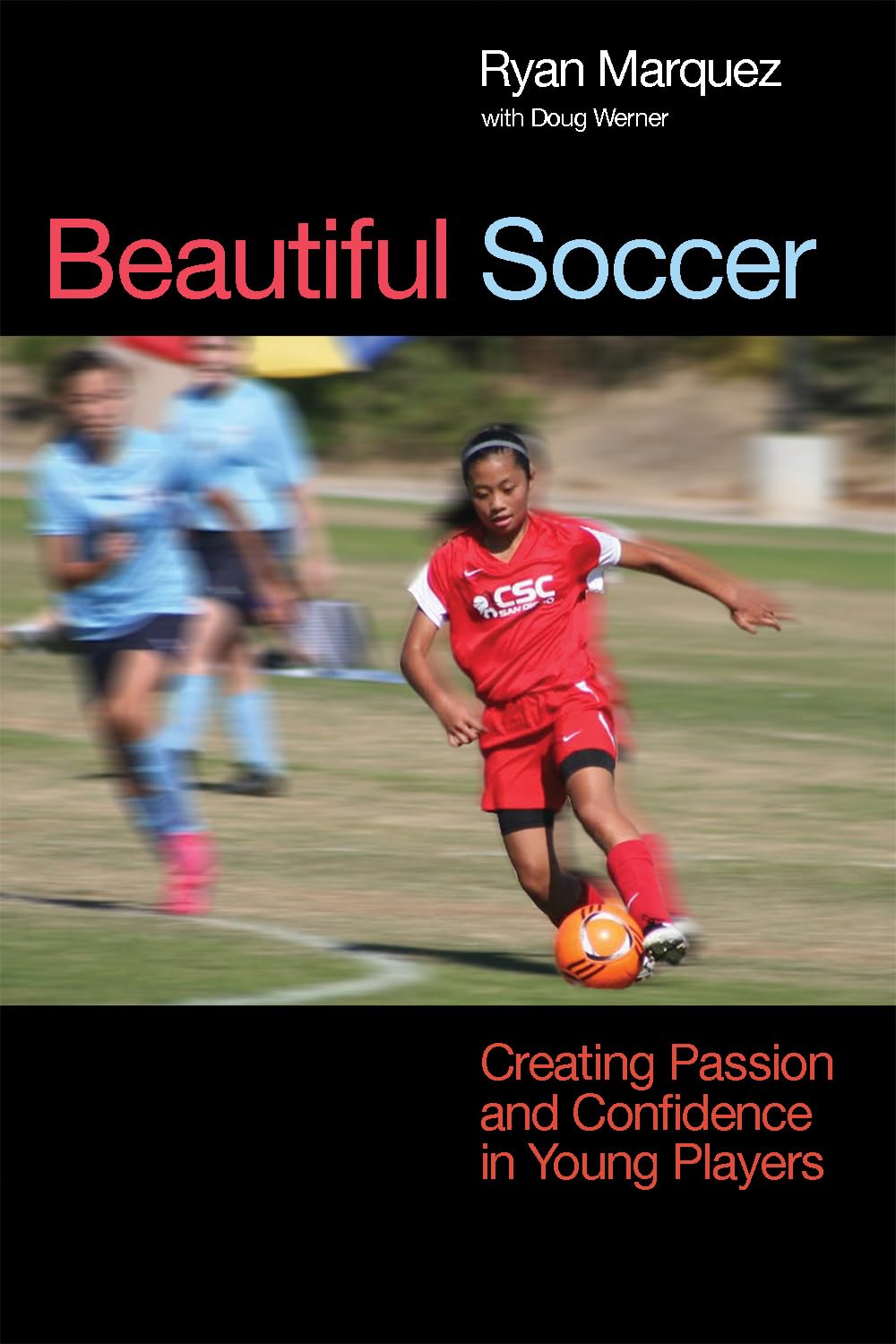 Beautiful Soccer: Creating Passion And Confidence In Young Players,Used