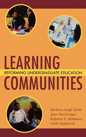 Learning Communities: Reforming Undergraduate Education,New