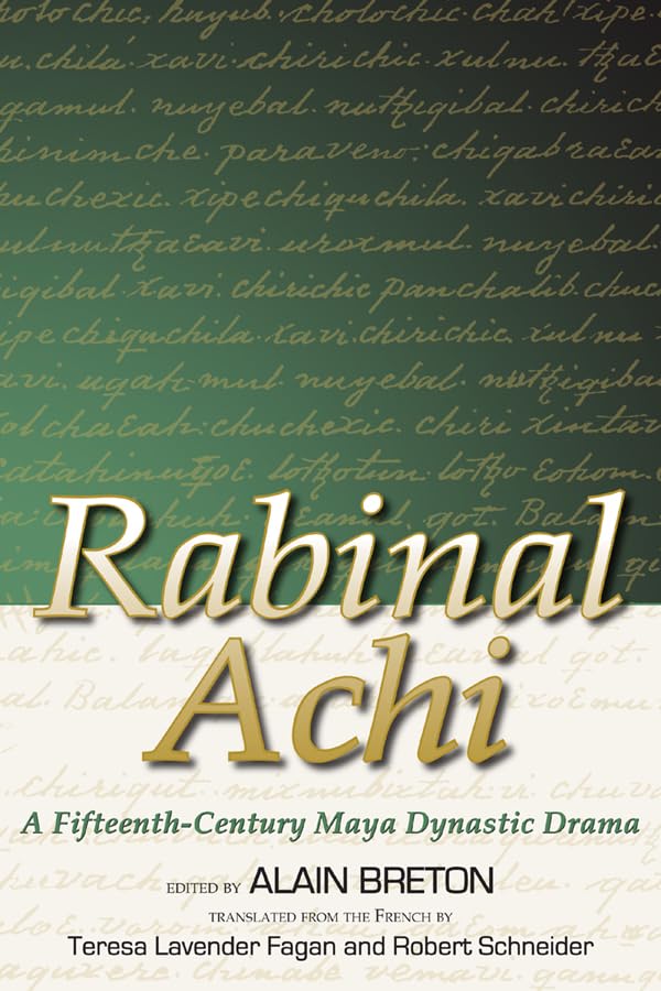 Rabinal Achi: A FifteenthCentury Maya Dynastic Drama (Mesoamerican Worlds),Used