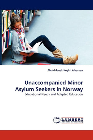 Unaccompanied Minor Asylum Seekers in Norway: Educational Needs and Adapted Education,Used