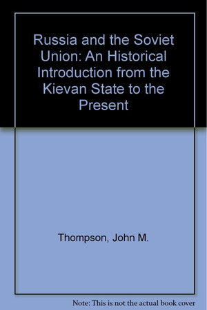 Russia And The Soviet Union: An Historical Introduction From The Kievan State To The Present, Third Edition,Used