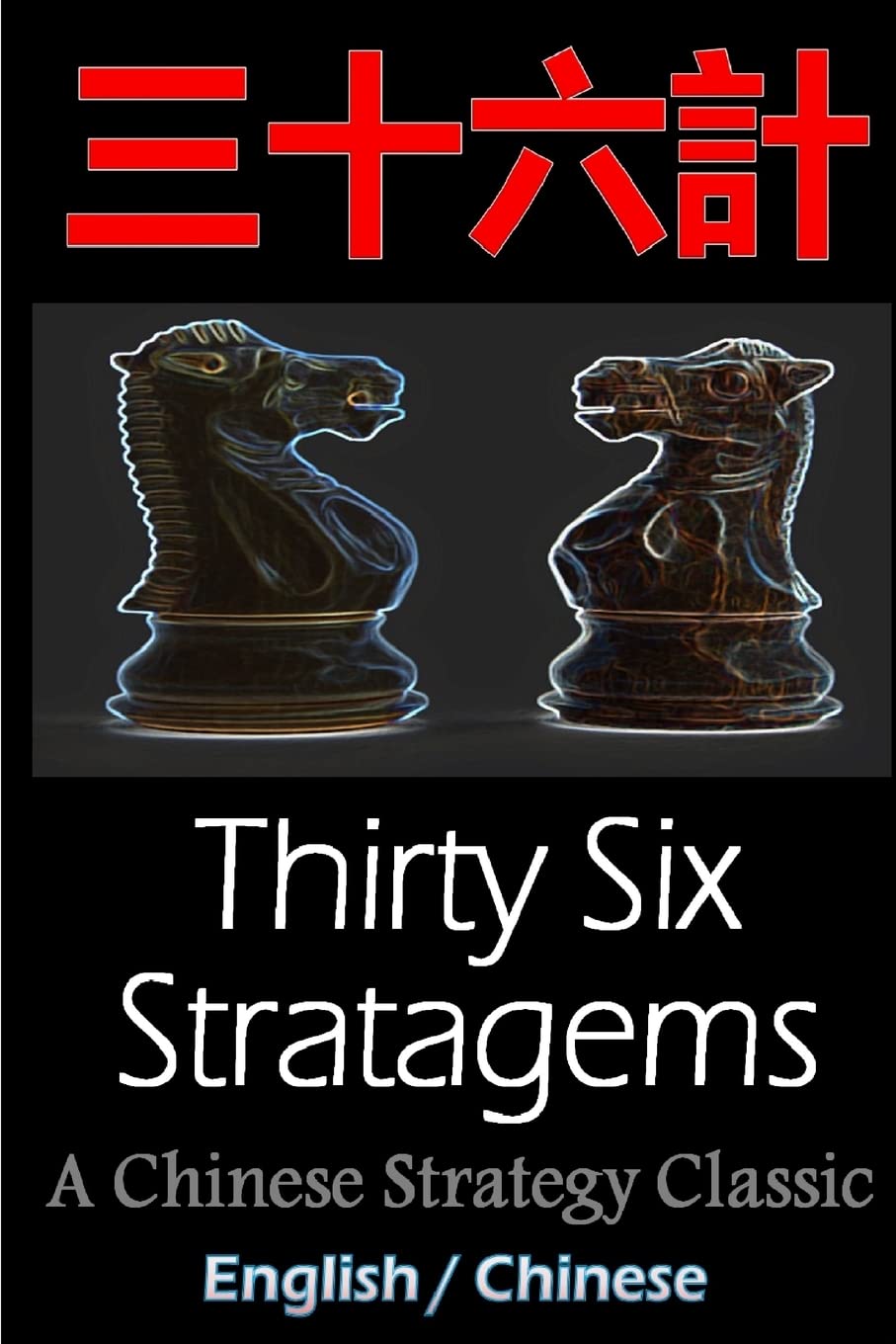 ThirtySix Stratagems: Bilingual Edition, English and Chinese: The Art of War Companion, Chinese Strategy Classic, Includes Piny,Used