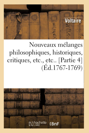 Nouveaux Mlanges Philosophiques, Historiques, Critiques, Etc., Etc.. [Partie 4] (D.17671769) (Litterature) (French Edition),New