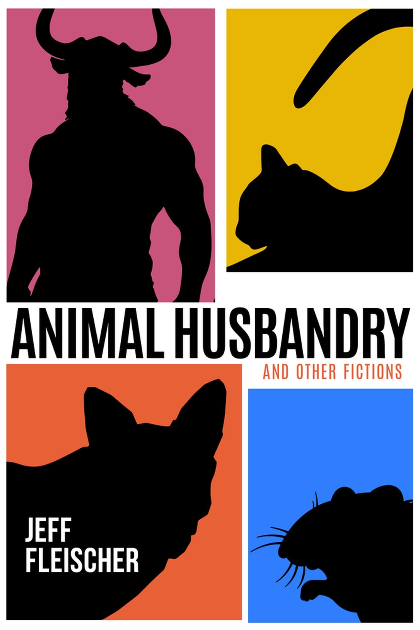 Animal Husbandry: And Other Fictions,New