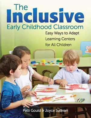 The Inclusive Early Childhood Classroom: Easy Ways To Adapt Learning Centers For All Children,New