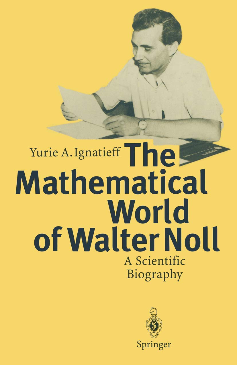The Mathematical World of Walter Noll: A Scientific Biography,Used