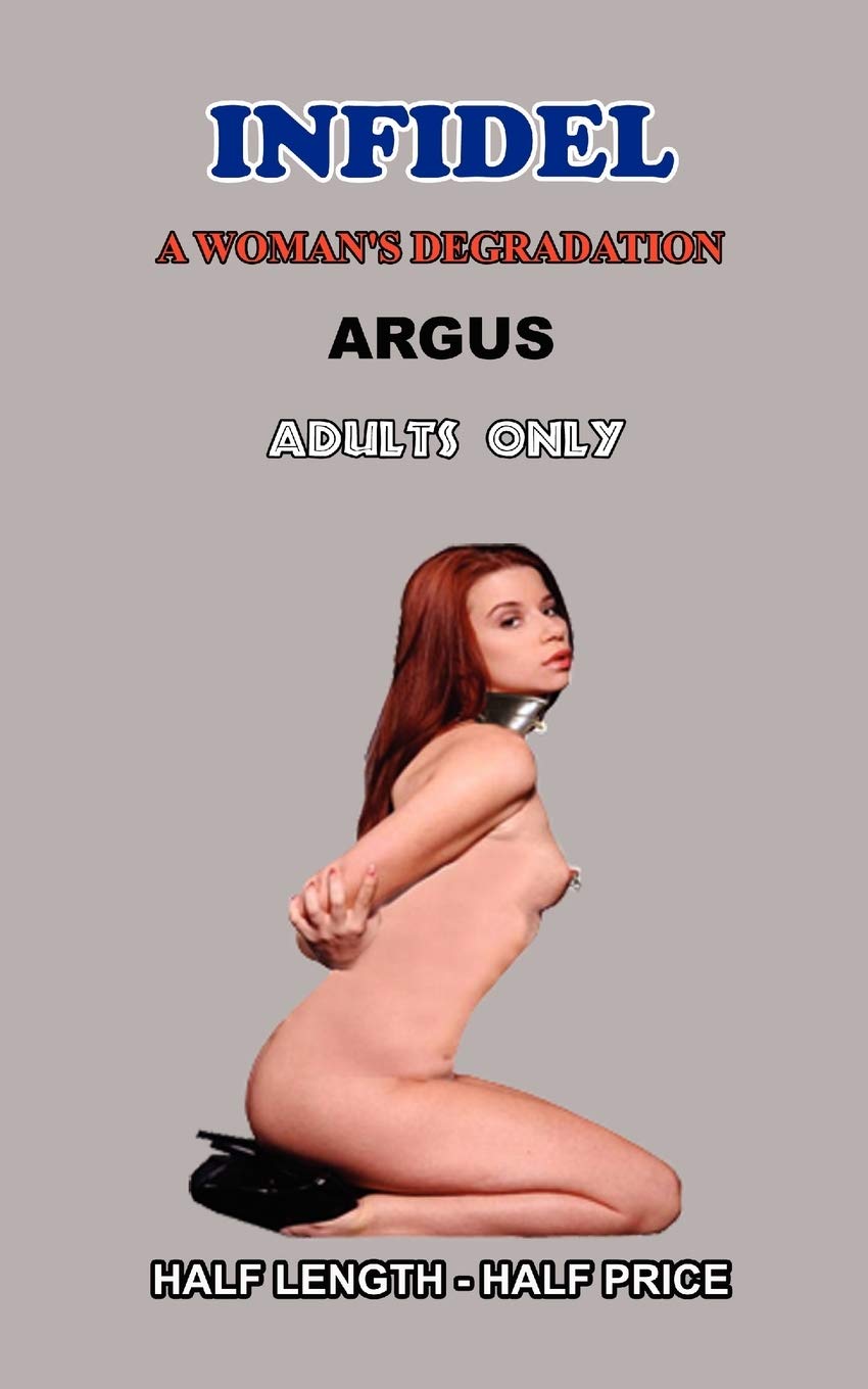 INFIDEL: A woman's degradation, A Novel of Erotic Domination, Bondage and BDSM,Used