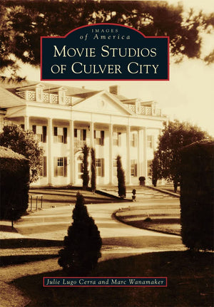 Movie Studios Of Culver City (Images Of America)