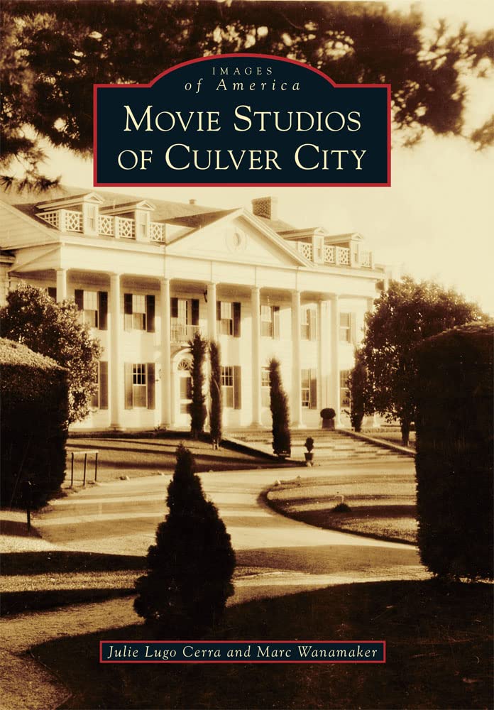 Movie Studios Of Culver City (Images Of America)