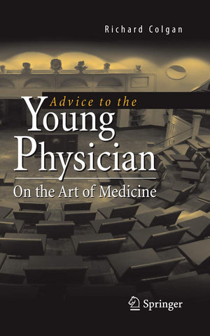 Advice to the Young Physician: On the Art of Medicine,Used