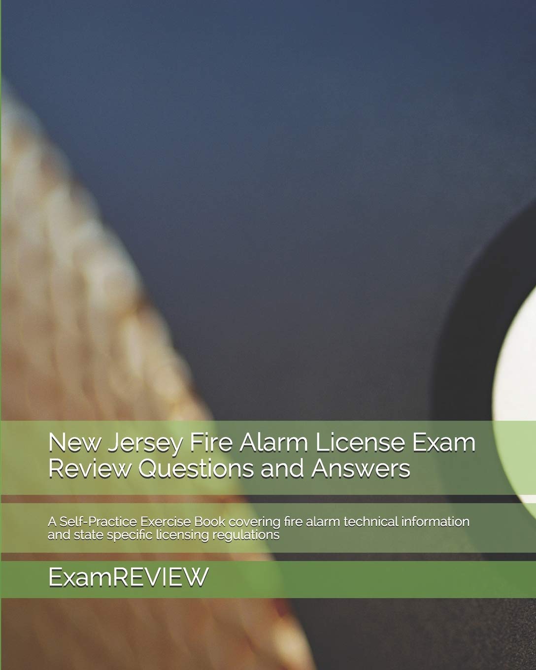 New Jersey Fire Alarm License Exam Review Questions and Answers: A SelfPractice Exercise Book covering fire alarm technical inf,Used