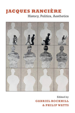 Jacques Rancire: History, Politics, Aesthetics,Used