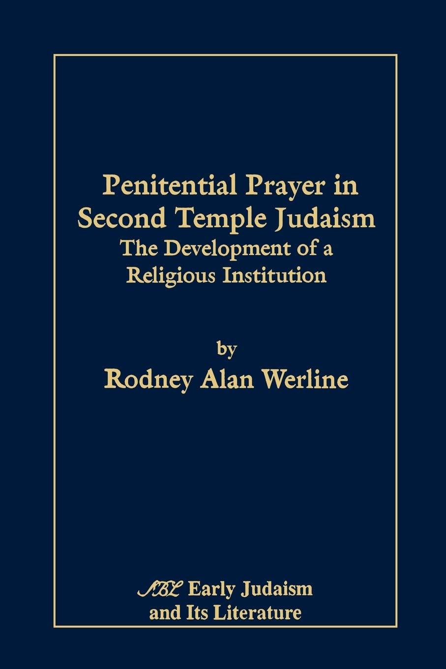 Penitential Prayer in Second Temple Judaism: The Development of a Religious Institution (Septuagint and Cognate Studies Series),Used