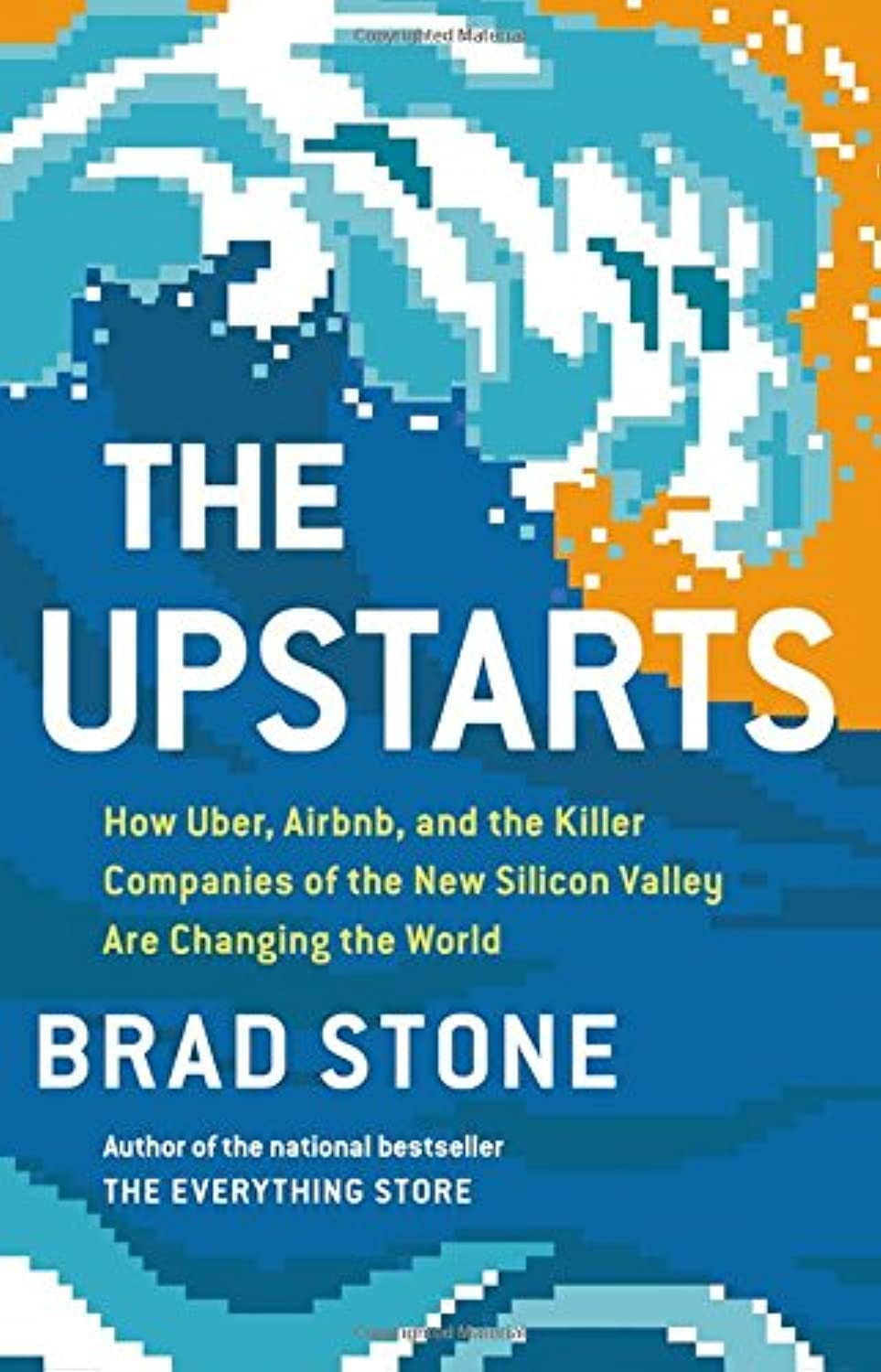 The Upstarts: How Uber, Airbnb, and the Killer Companies of the New Silicon Valley Are Changing the World,Used