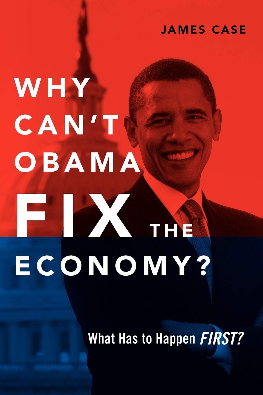 Why Can't Obama Fix the Economy?: What Has to Happen First?,Used