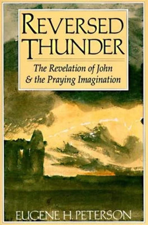 Reversed Thunder: The Revelation of John and the Praying Imagination,Used