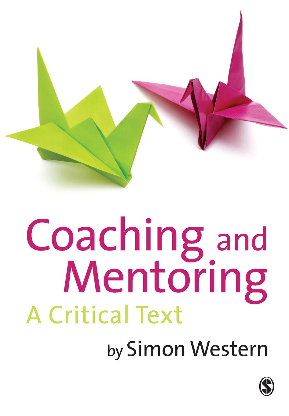 Coaching and Mentoring: A Critical Text,Used