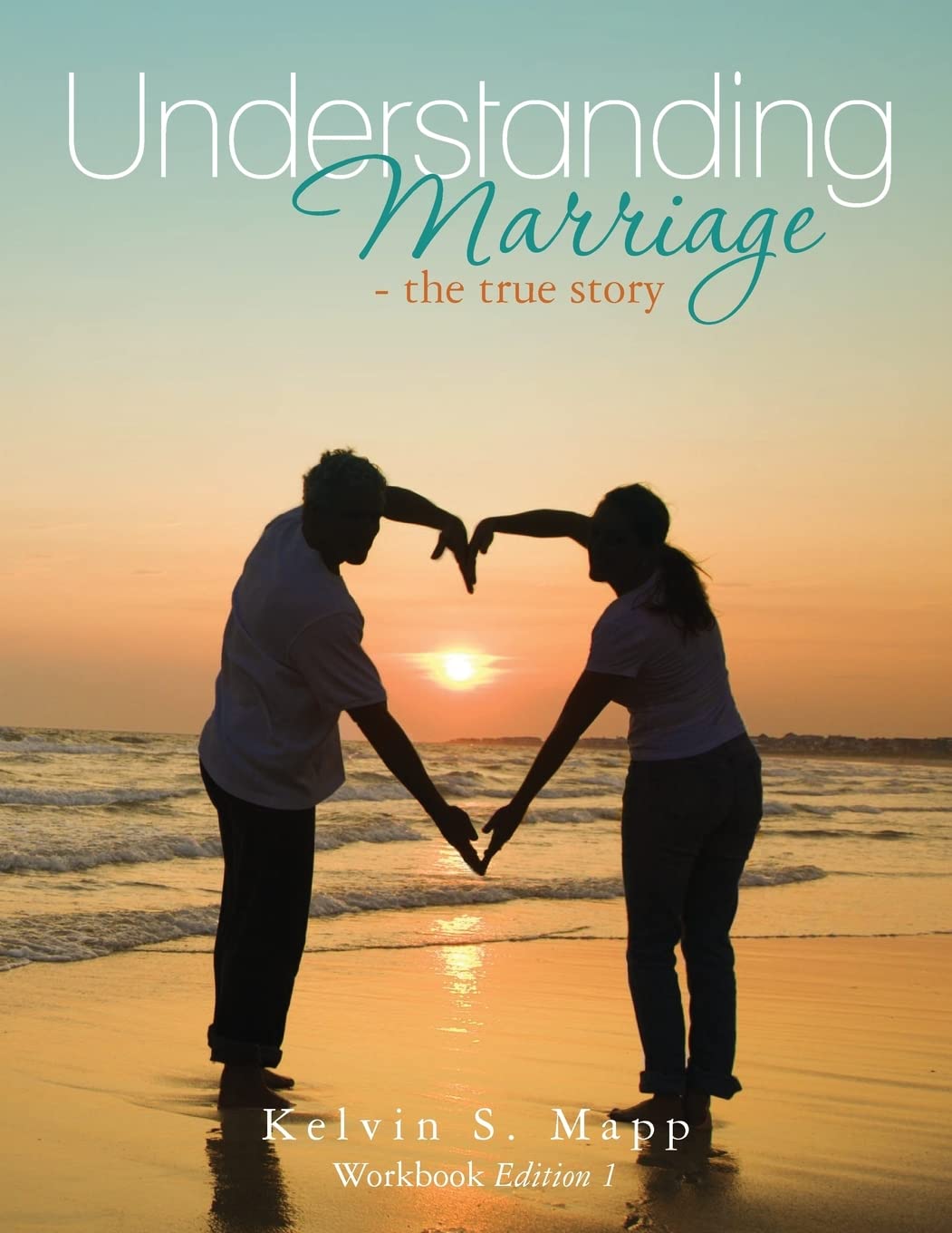 Understanding Marriagethe true story: Workbook Edition 1,New