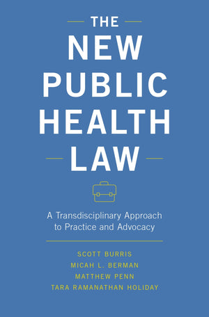 The New Public Health Law: A Transdisciplinary Approach to Practice and Advocacy,Used