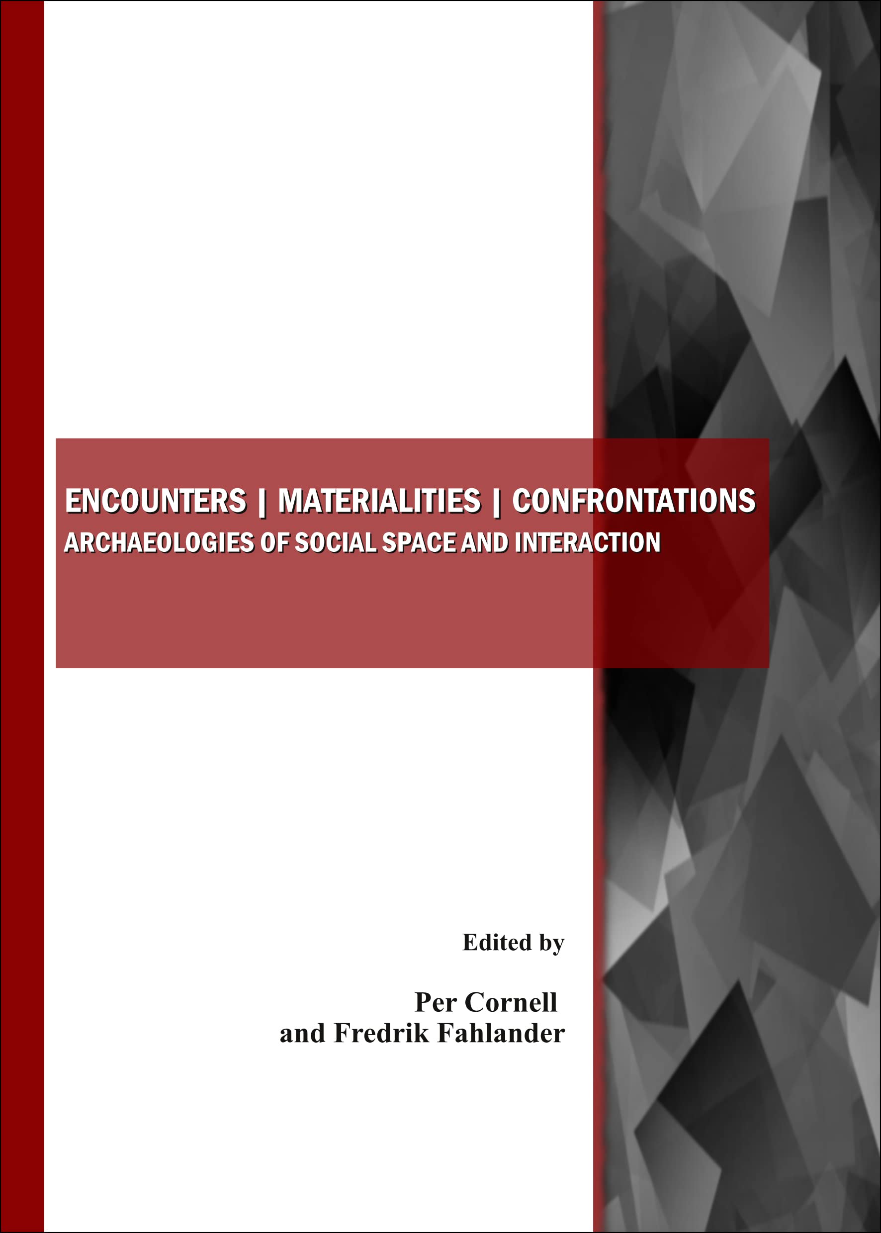 Encounters  Materialities  Confrontations: Archaeologies Of Social Space And Interaction,New
