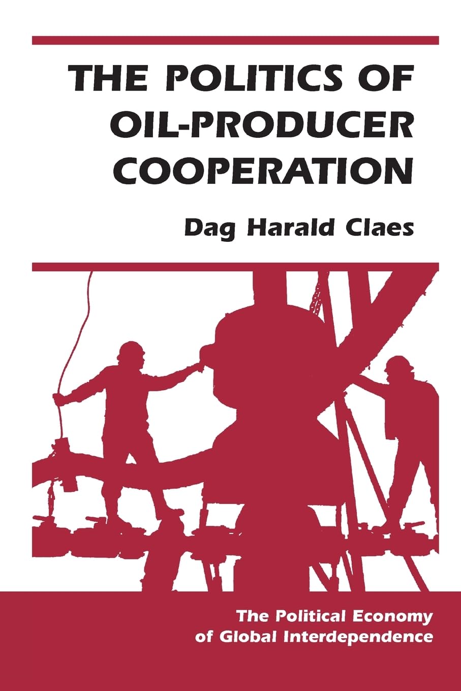 The Politics Of Oilproducer Cooperation (Political Economy Of Global Interdependence (Paperback)),Used