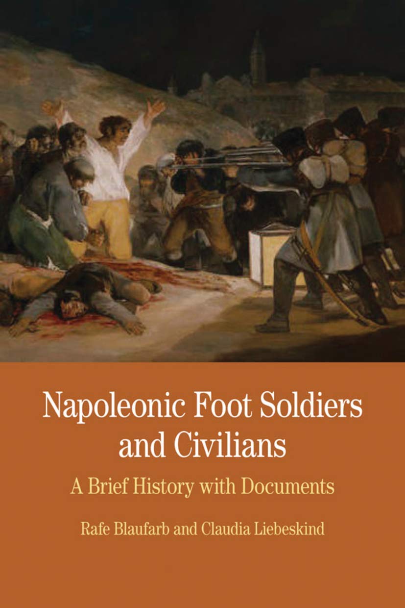 Napoleonic Foot Soldiers and Civilians: A Brief History with Documents (The Bedford Series in History and Culture),Used