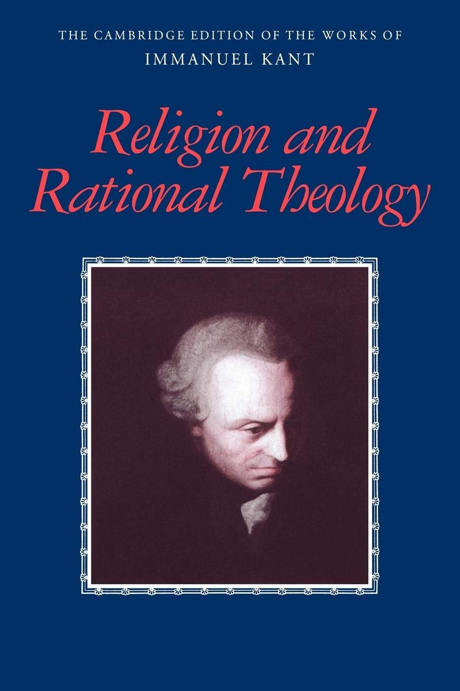 Religion and Rational Theology (The Cambridge Edition of the Works of Immanuel Kant),Used