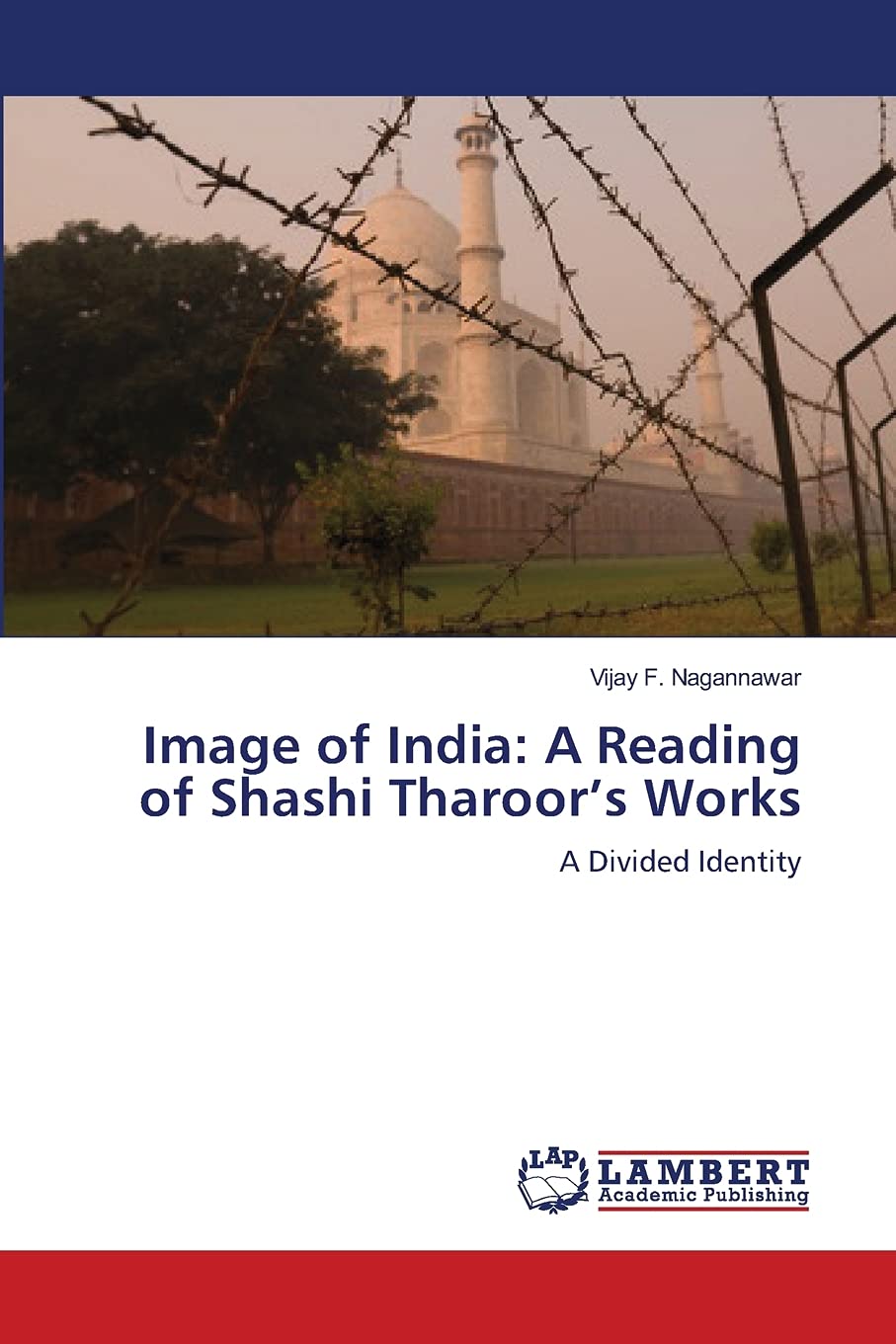 Image of India: A Reading of Shashi Tharoors Works: A Divided Identity,Used