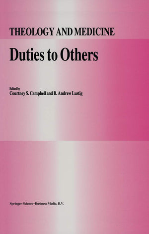 Duties to Others (Theology and Medicine, 4),Used
