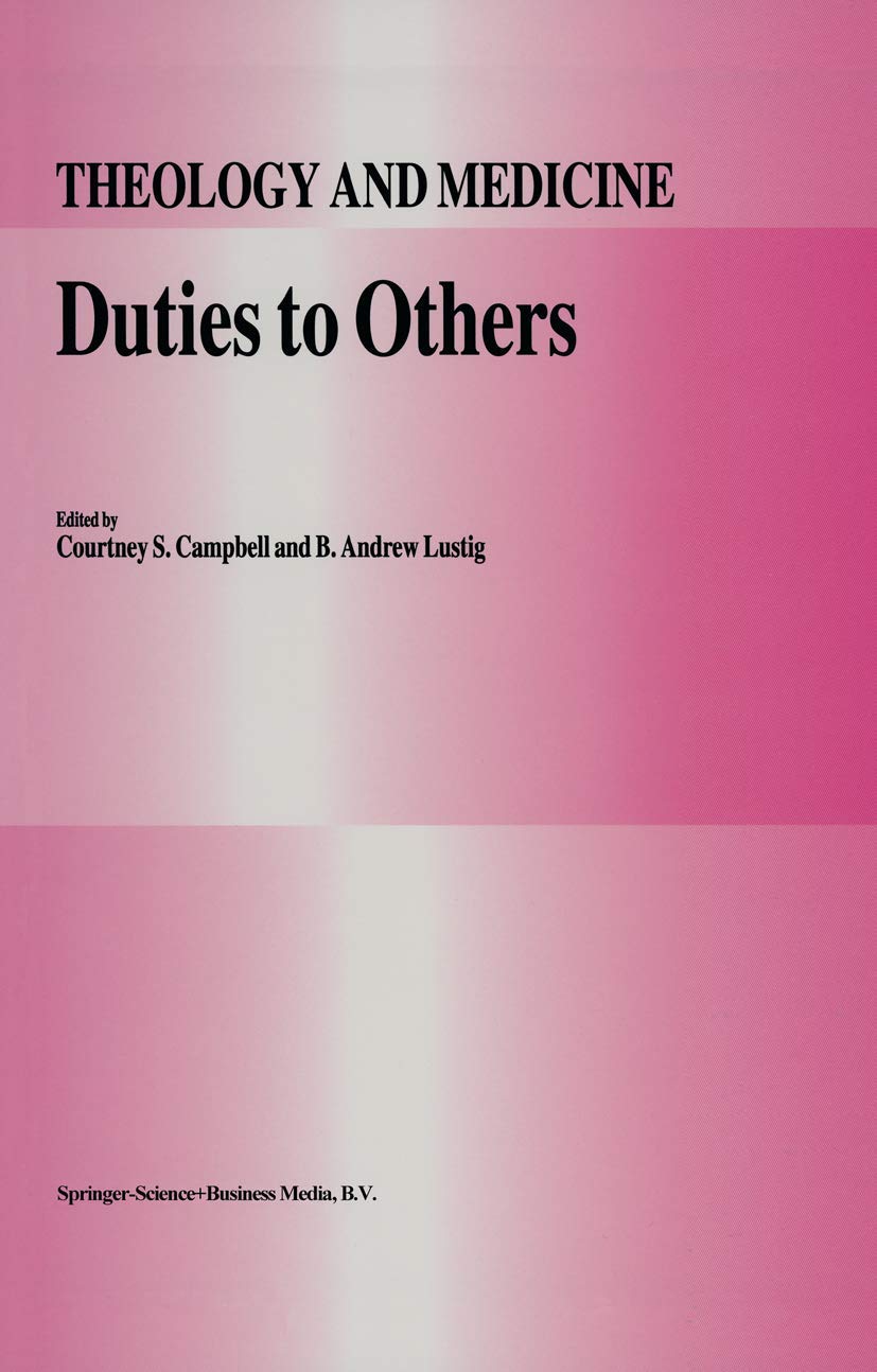 Duties to Others (Theology and Medicine, 4),Used