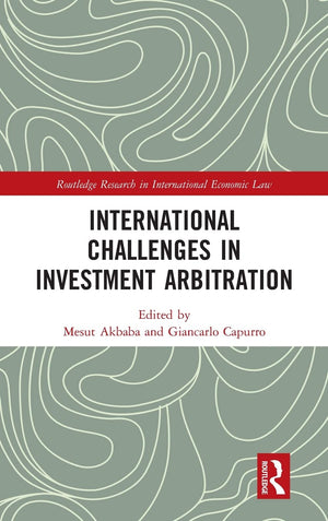 International Challenges in Investment Arbitration (Routledge Research in International Economic Law),Used
