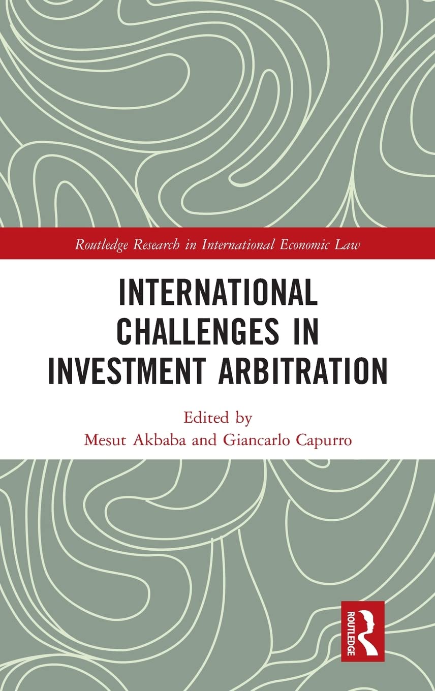 International Challenges in Investment Arbitration (Routledge Research in International Economic Law),Used