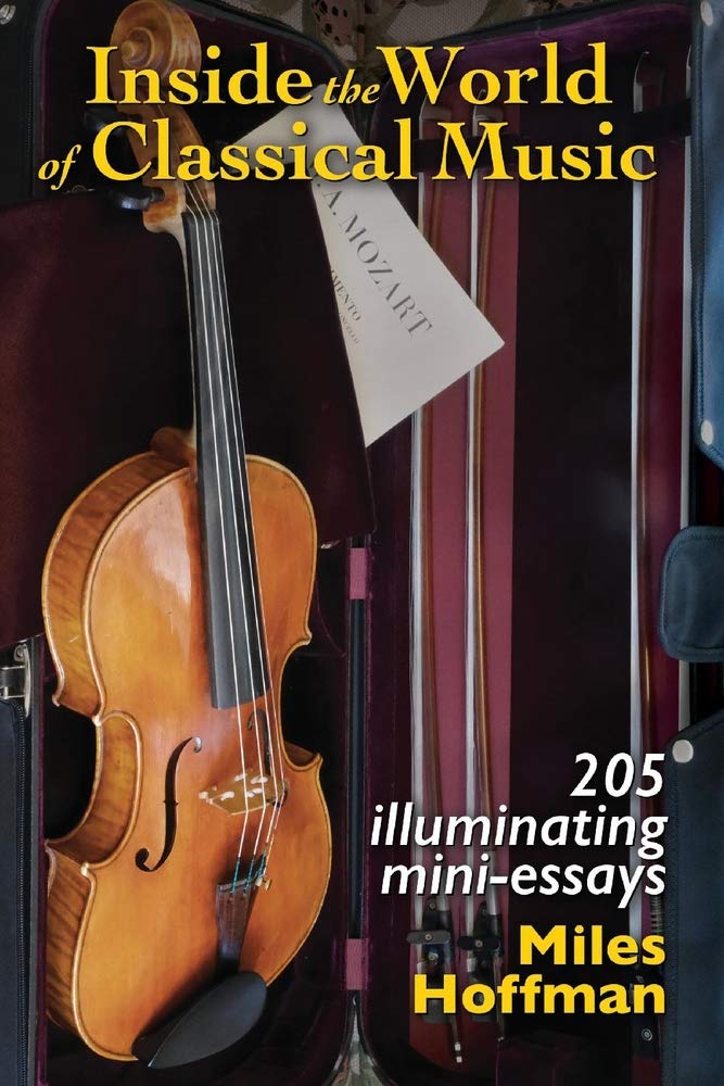 Inside the World of Classical Music: 205 Illuminating MiniEssays (1),Used