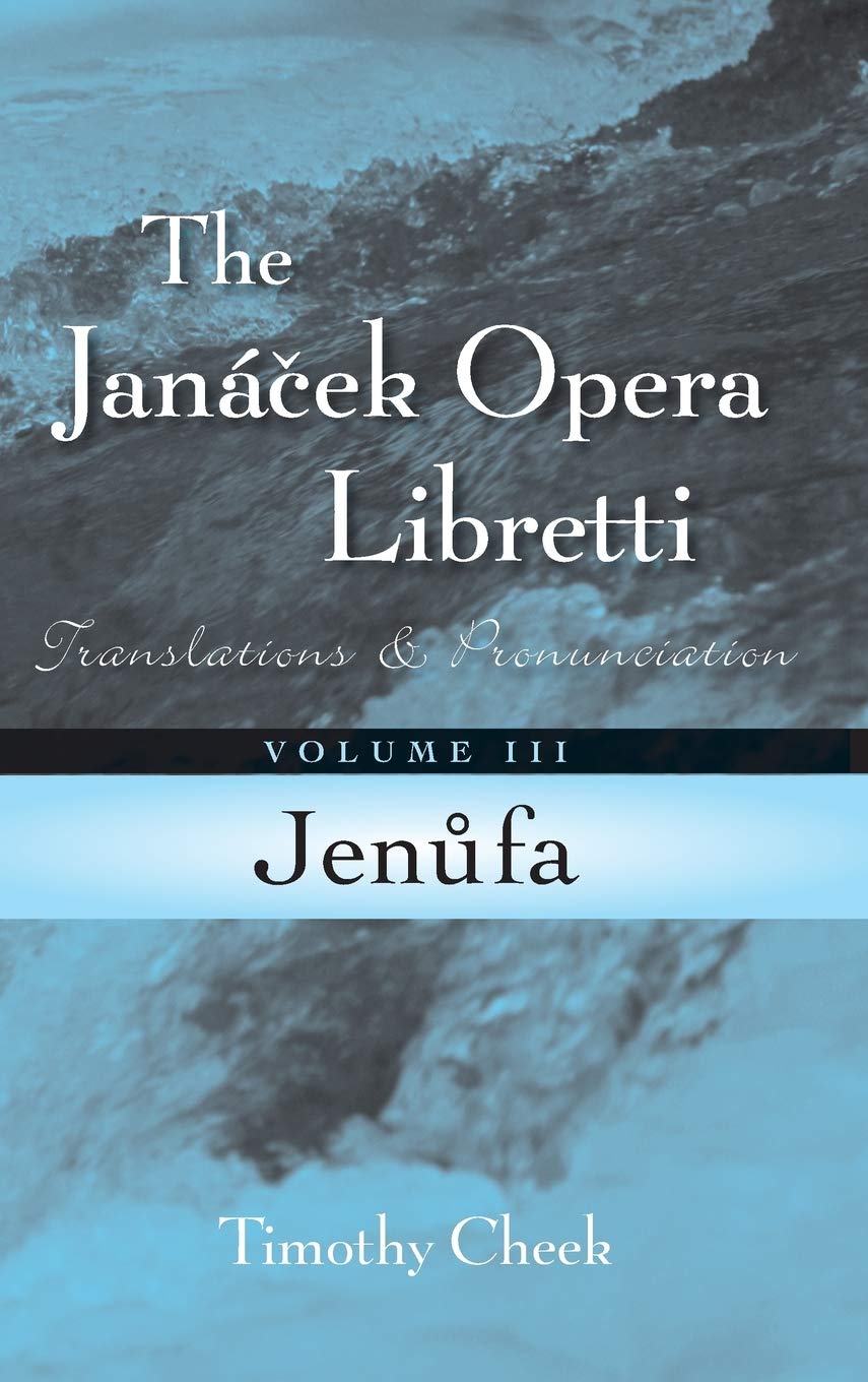 Jenufa: Translations and Pronunciation (Volume 3) (The Jancek Opera Libretti Series, Volume 3),Used