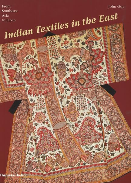 Indian Textiles in the East: From Southeast Asia to Japan,Used