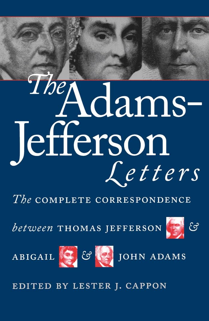 The AdamsJefferson Letters: The Complete Correspondence Between Thomas Jefferson & Abigail & John Adams(Packaging May Vary),Used