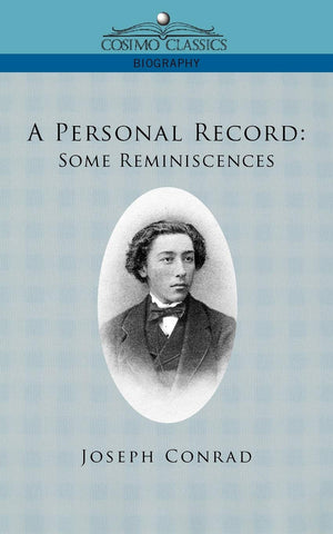 A Personal Record: Some Reminiscences (Cosimo Classics Biography)