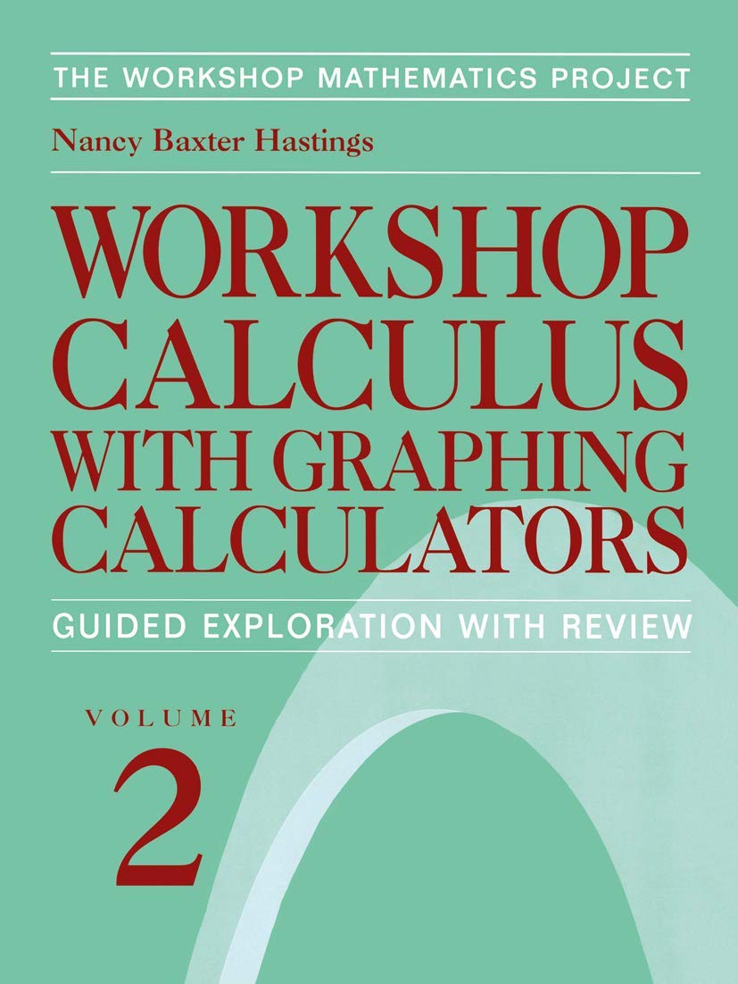 Workshop Calculus With Graphing Calculators: Guided Exploration With Review (Textbooks In Mathematical Sciences),Used